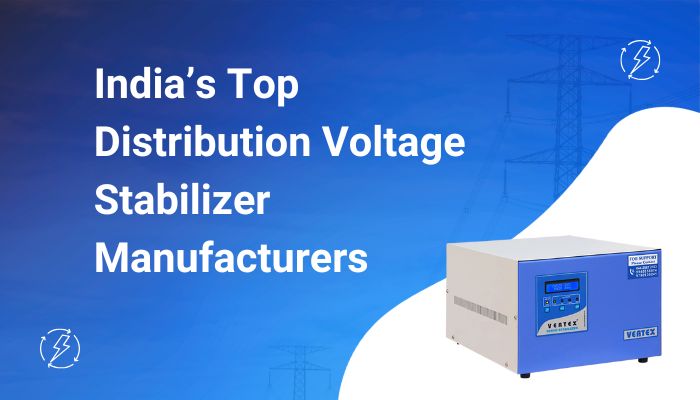 India’s Top Distribution Voltage Stabilizer Manufacturers