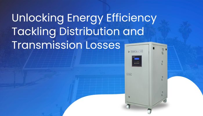 Unlocking Energy Efficiency – Tackling Distribution and Transmission Losses